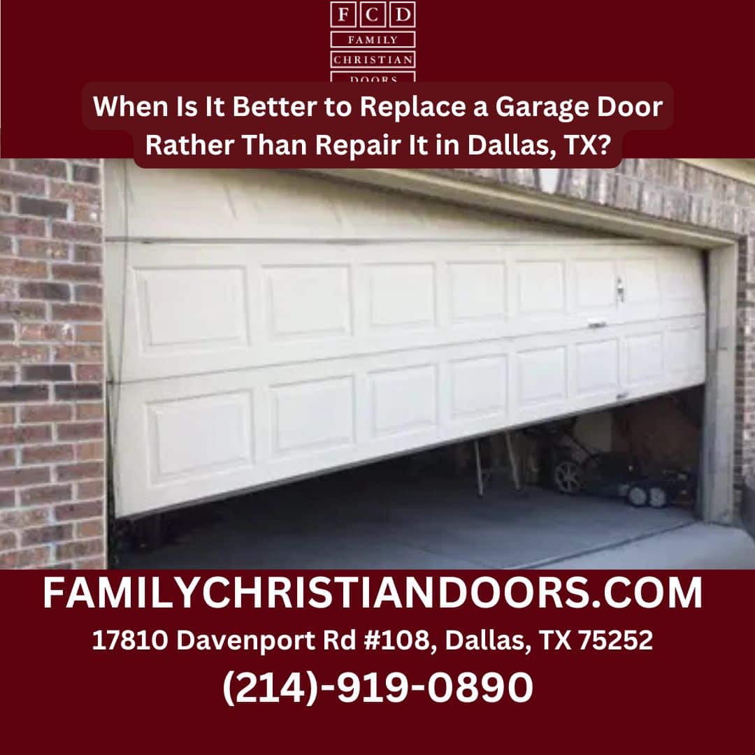 When Is It Better to Replace a Garage Door Rather Than Repair It in Dallas, TX?