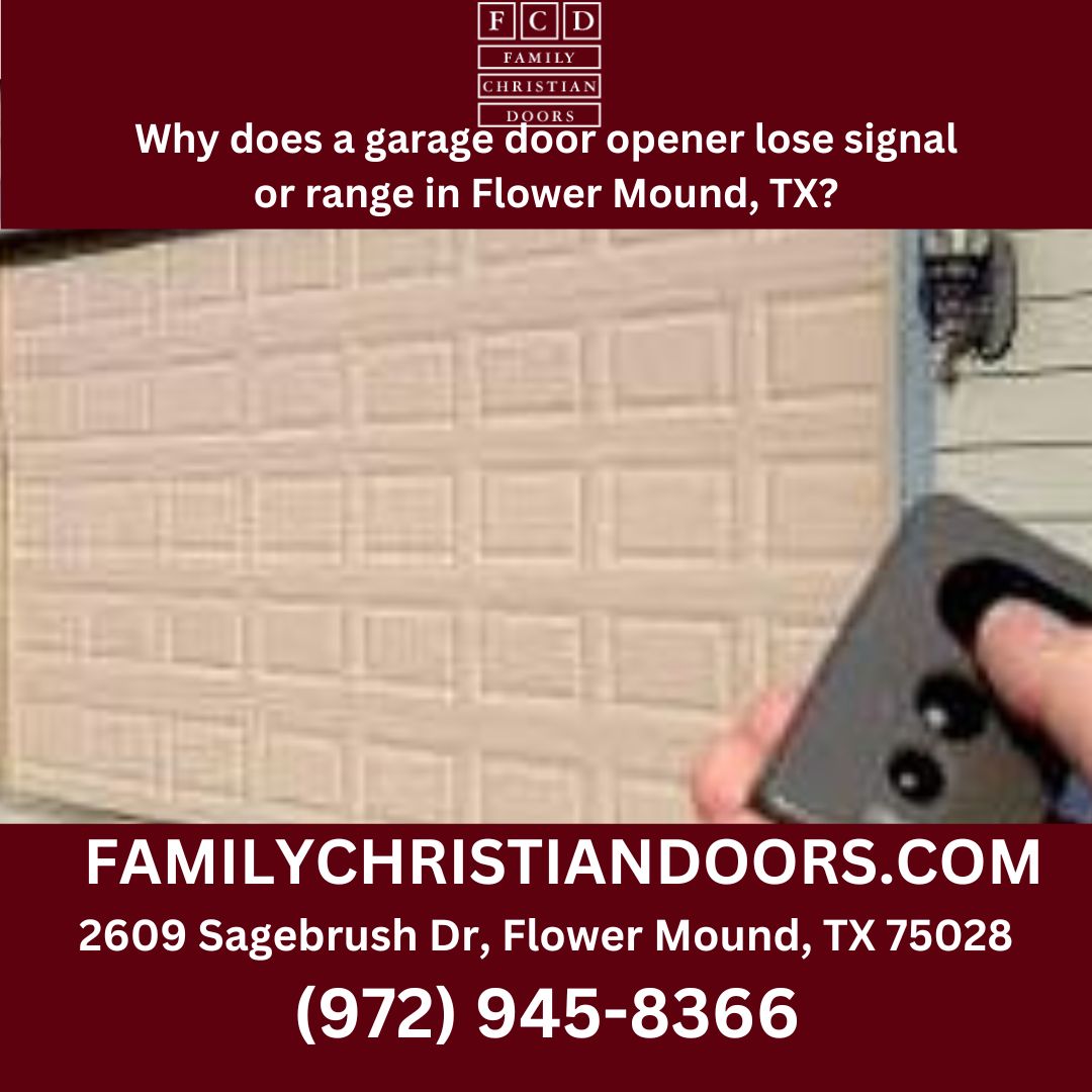 Why does a garage door opener lose signal or range in Flower Mound, TX?