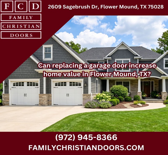 Can replacing a garage door increase home value in Flower Mound, TX?